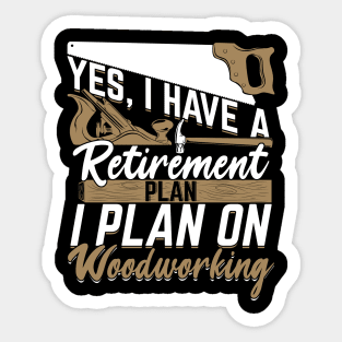 Retirement Plan Woodworking Woodworker Gift Sticker